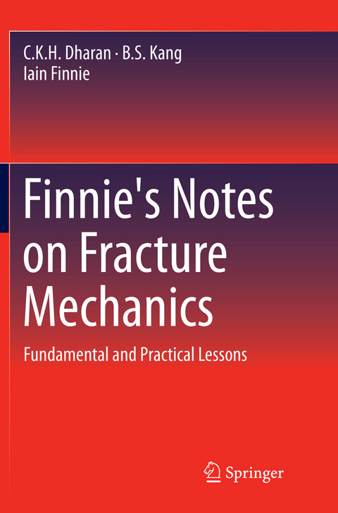 Finnie's Notes on Fracture Mechanics - C. K. H. Dharan, B. S. Kang, Iain Finnie