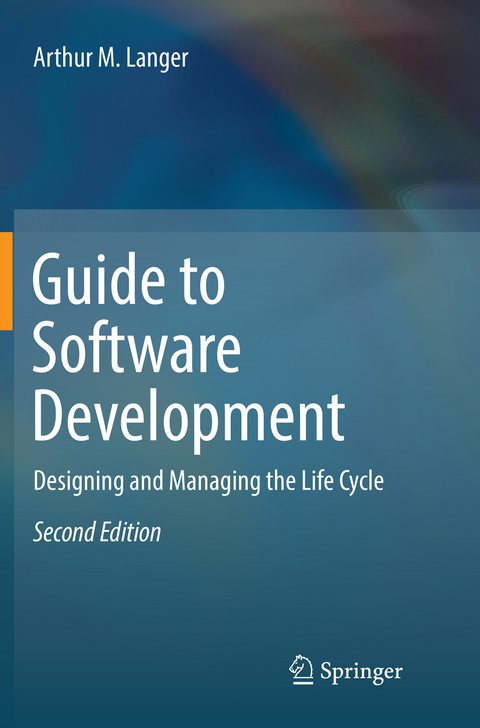 Guide to Software Development - Arthur M. Langer