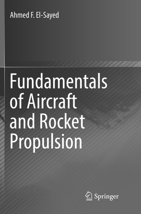 Fundamentals of Aircraft and Rocket Propulsion - Ahmed F. El-Sayed