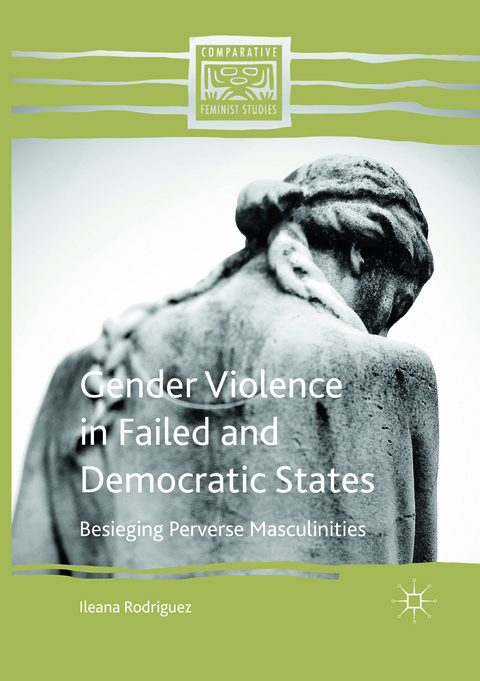 Gender Violence in Failed and Democratic States - Ileana Rodriguez