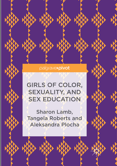 Girls of Color, Sexuality, and Sex Education - Sharon Lamb, Tangela Roberts, Aleksandra Plocha