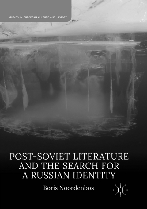 Post-Soviet Literature and the Search for a Russian Identity - Boris Noordenbos