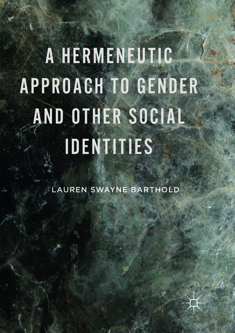 A Hermeneutic Approach to Gender and Other Social Identities - Lauren Swayne Barthold