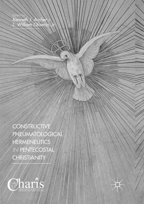 Constructive Pneumatological Hermeneutics in Pentecostal Christianity - 