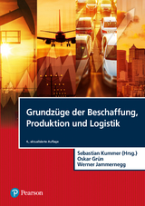 Grundzüge der Beschaffung, Produktion und Logistik - Sebastian Kummer, Oskar Grün, Werner Jammernegg