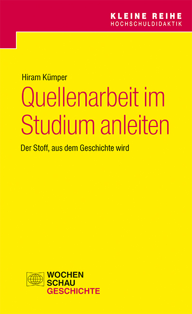 Quellenarbeit im Studium anleiten - Hiram Kümper