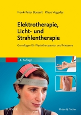 Elektrotherapie, Licht- und Strahlentherapie - Bossert, Frank-Peter; Vogedes, Klaus