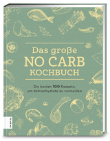 Das große No Carb-Kochbuch -  ZS-Team