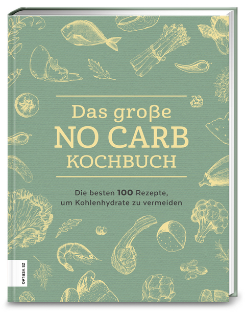 Das große No Carb-Kochbuch -  ZS-Team