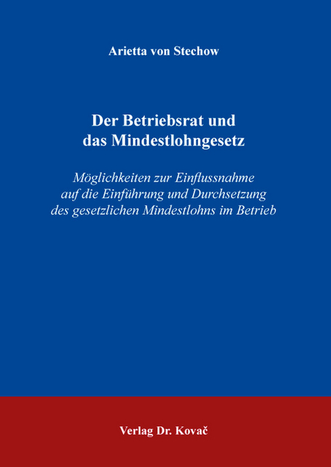 Der Betriebsrat und das Mindestlohngesetz - Arietta von Stechow