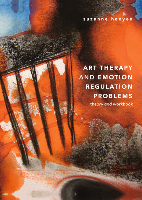 Art Therapy and Emotion Regulation Problems - Suzanne Haeyen