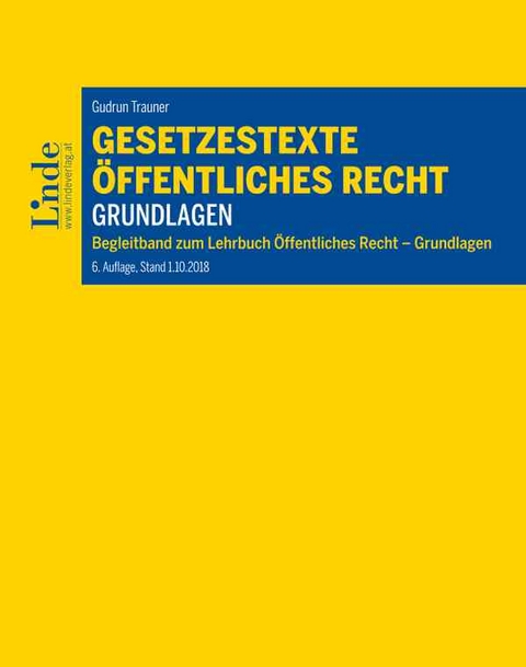 Gesetzestexte Öffentliches Recht - Grundlagen - Gudrun Trauner