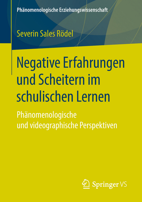 Negative Erfahrungen und Scheitern im schulischen Lernen - Severin Sales Rödel