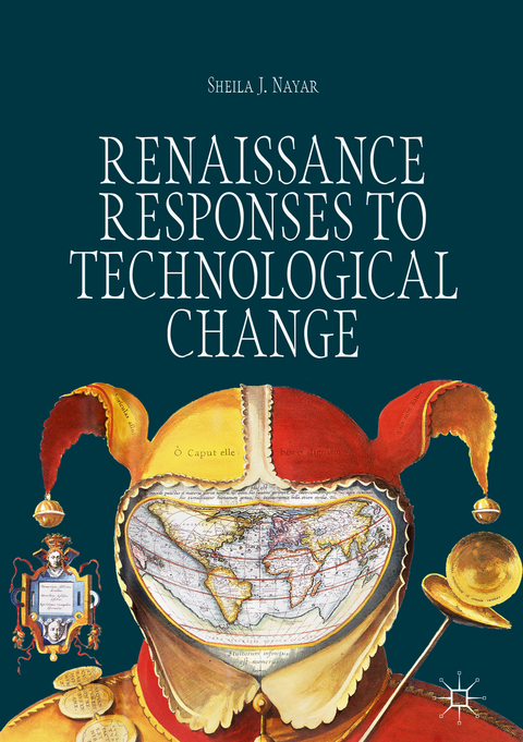 Renaissance Responses to Technological Change - Sheila J. Nayar