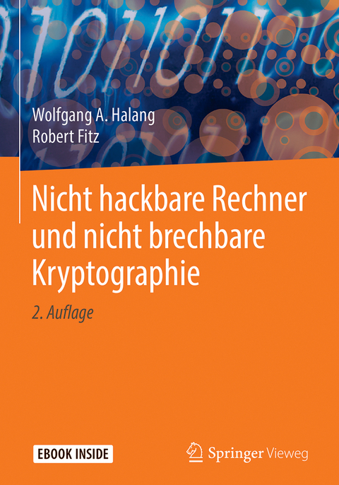 Nicht hackbare Rechner und nicht brechbare Kryptographie - Wolfgang A. Halang, Robert Fitz