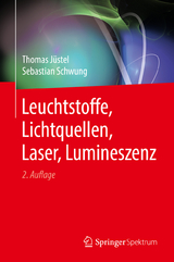 Leuchtstoffe, Lichtquellen, Laser, Lumineszenz - Jüstel, Thomas; Schwung, Sebastian