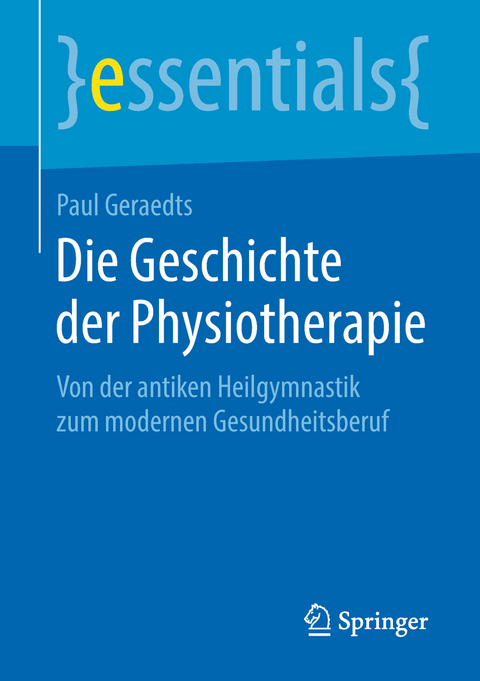 Die Geschichte der Physiotherapie - Paul Geraedts