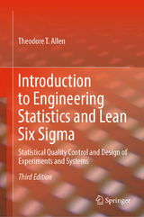 Introduction to Engineering Statistics and Lean Six Sigma - Allen, Theodore T.