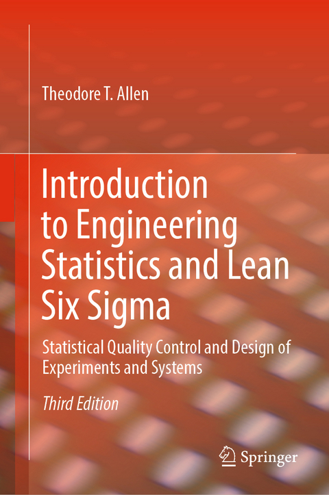 Introduction to Engineering Statistics and Lean Six Sigma - Theodore T. Allen