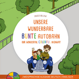 Unsere wunderbare bunte Autobahn - Our wonderful colorful highway - Ingo Blum