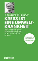 Krebs ist eine Umweltkrankheit - Klaus-Dietrich Runow