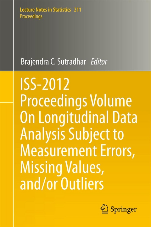 ISS-2012 Proceedings Volume On Longitudinal Data Analysis Subject to Measurement Errors, Missing Values, and/or Outliers - 