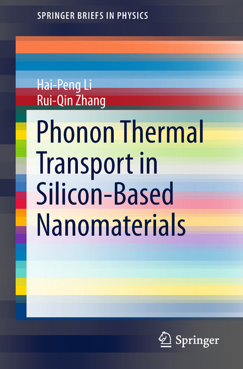 Phonon Thermal Transport in Silicon-Based Nanomaterials - Hai-Peng Li, Rui-Qin Zhang