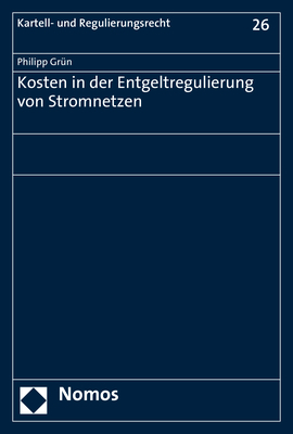 Kosten in der Entgeltregulierung von Stromnetzen - Philipp Grün