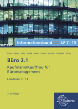 Büro 2.1, Informationsband XL, Lernfelder 7 - 13 - Camin, Britta; Debus, Martin; Ellies, Cordula; Gieske, Anita; Kramer, Holger; Laroche, Andreas; Schneider, Alexander; Scholz, Annika