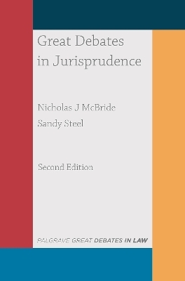 Great Debates in Jurisprudence - Nicholas J McBride, Sandy Steel