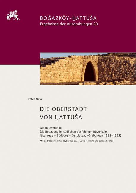 Die Oberstadt von Hattuša - Peter Neve