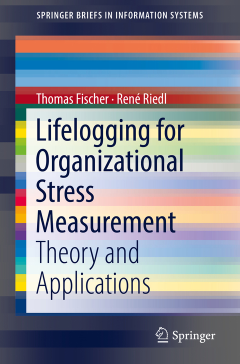 Lifelogging for Organizational Stress Measurement - Thomas Fischer, René Riedl