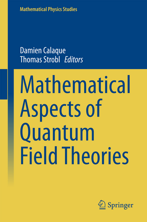 Mathematical Aspects of Quantum Field Theories - 