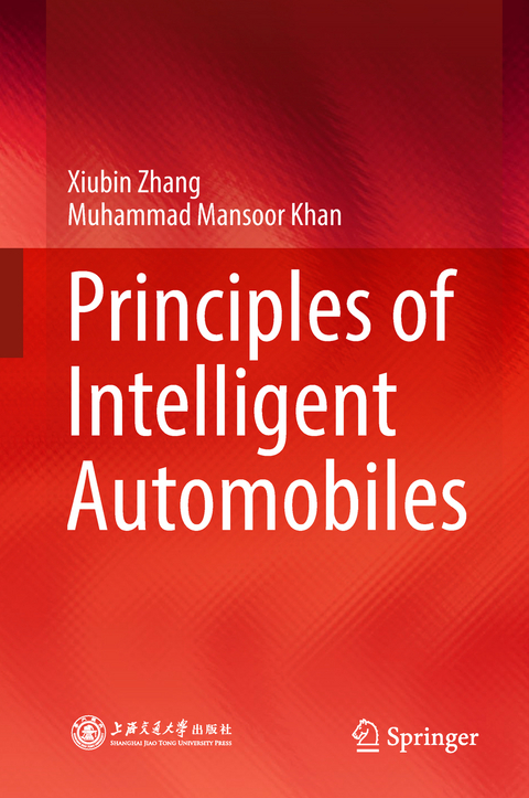 Principles of Intelligent Automobiles - Xiubin Zhang, Muhammad Mansoor Khan