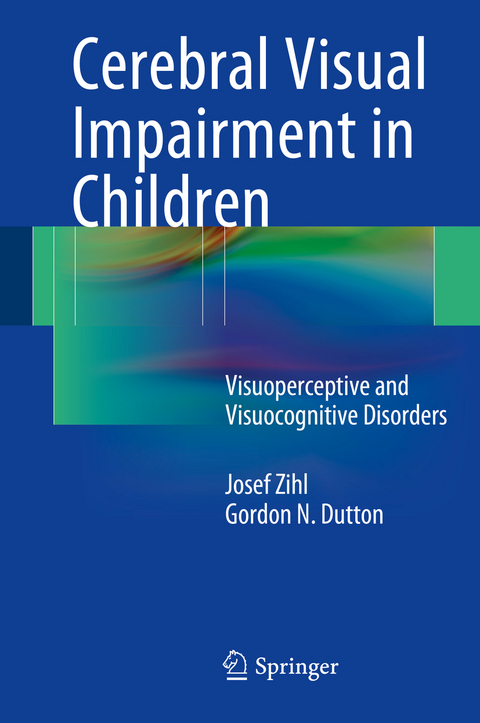 Cerebral Visual Impairment in Children - Josef Zihl, Gordon N. Dutton