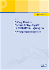 Prüfungsklassiker Prozesse der Lagerlogistik für Fachkräfte für Lagerlogistik - Günther Albert