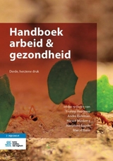 Handboek Arbeid & Gezondheid - Heerkens, Yvonne; Bieleman, Andr�; Miedema, Harald; Engels, Josephine; Balm, Marcel