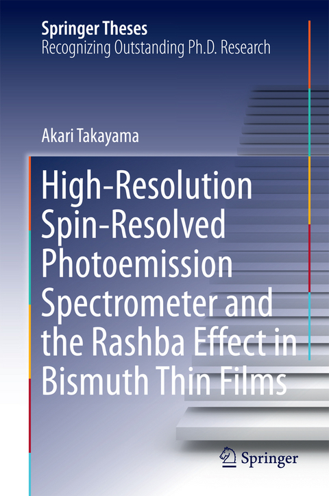 High-Resolution Spin-Resolved Photoemission Spectrometer and the Rashba Effect in Bismuth Thin Films - Akari Takayama