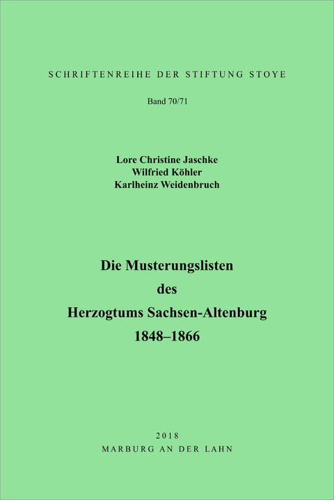 Die Musterungslisten des Herzogtums Sachsen-Altenburg - Karlheinz Weidenbruch, Wilfried Köhler, Lore Christine Jaschke