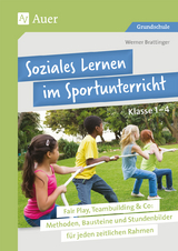 Soziales Lernen im Sportunterricht Klasse 1-4 - Werner Brattinger