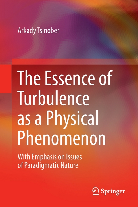 The Essence of Turbulence as a Physical Phenomenon - Arkady Tsinober