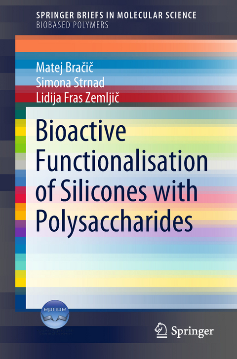 Bioactive Functionalisation of Silicones with Polysaccharides - Matej Bračič, Simona Strnad, Lidija Fras Zemljič