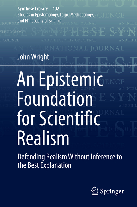 An Epistemic Foundation for Scientific Realism - John Wright