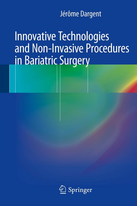 Innovative Technologies and Non-Invasive Procedures in Bariatric Surgery - Jérôme Dargent