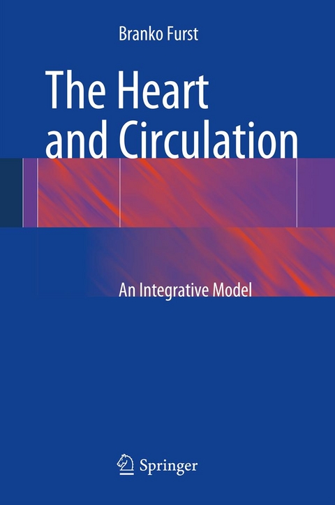 The Heart and Circulation - Branko Furst