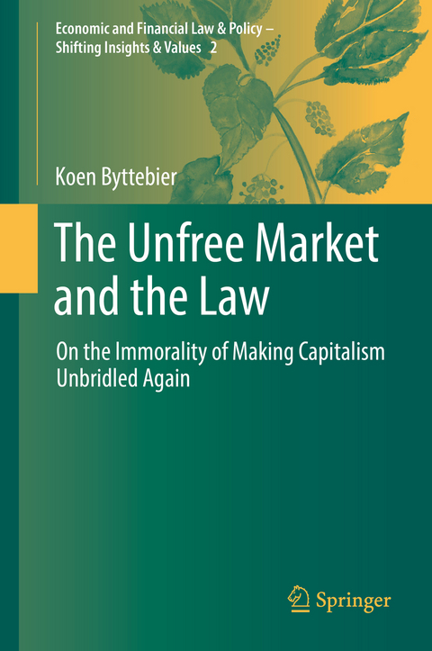 The Unfree Market and the Law - Koen Byttebier