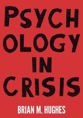 Psychology in Crisis - Brian Hughes