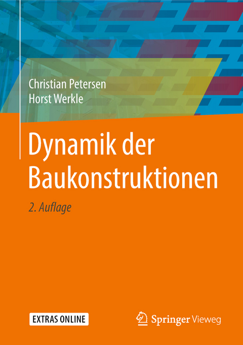 Dynamik der Baukonstruktionen - Christian Petersen, Horst Werkle