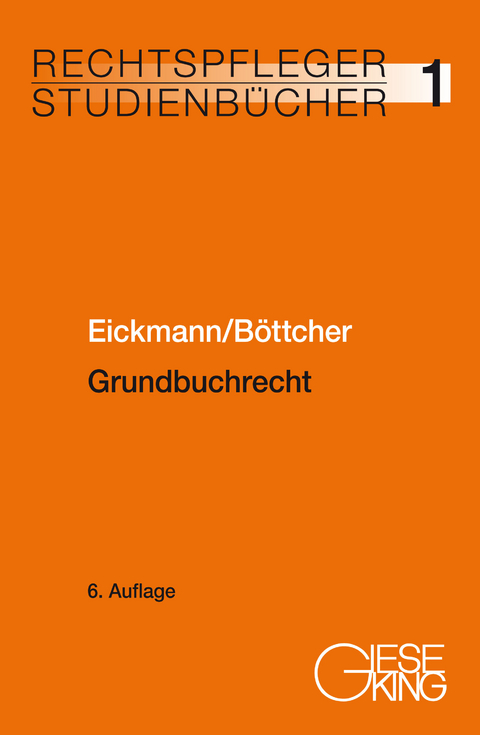 Grundbuchrecht - Dieter Eickmann, Roland Böttcher