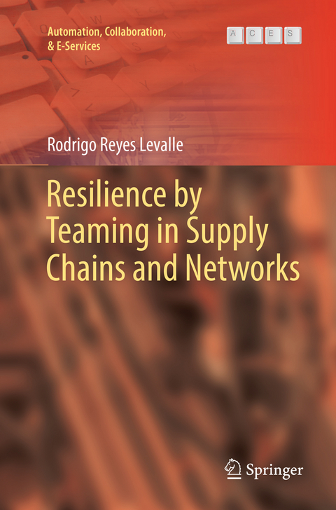 Resilience by Teaming in Supply Chains and Networks - Rodrigo Reyes Levalle